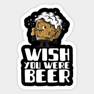 Wish You Were Beer Sticker